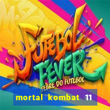 mortal kombat 11 apk android